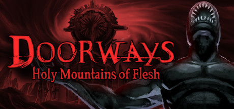 Doorways: Holy Mountains of Flesh