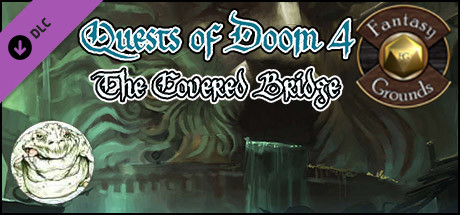 Fantasy Grounds - Quests of Doom 4: The Covered Bridge (5E)