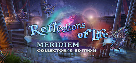 Reflections of Life: Meridiem Collector's Edition