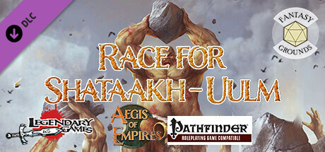 Fantasy Grounds - Aegis of Empires 5: Race for Shataakh-Ulm