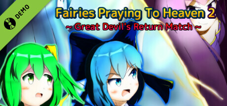 Fairies Praying To Heaven 2 ~ Great Devil's Return Match ~ Demo