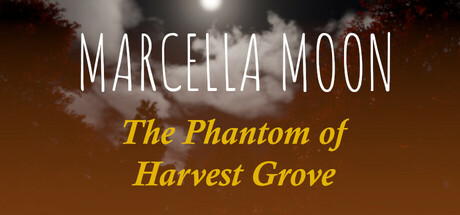 Marcella Moon: The Phantom of Harvest Grove (Demo)