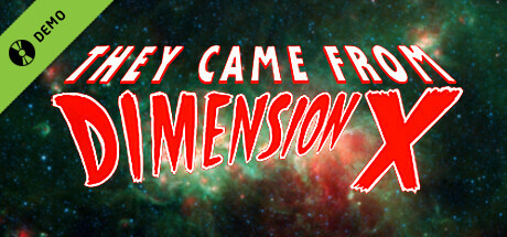 They Came From Dimension X Demo