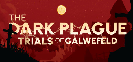 The Dark Plague : Trials Of Galwefeld