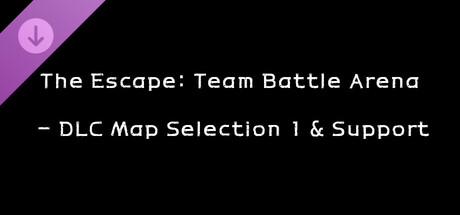 The Escape: Team Battle Arena - DLC Map Selection 1 & Support