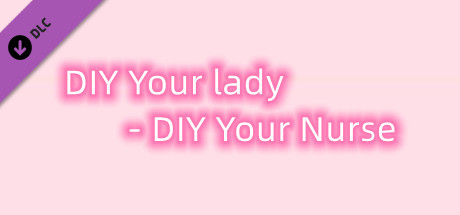 DIY Your lady - DIY Your Nurse