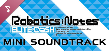 ROBOTICS;NOTES ELITE & DaSH : Mini Soundtrack