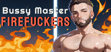 Bussy Master: FIREFUCKERS