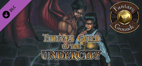 Fantasy Grounds - Thieves’ Guild of the Undercity (5E)