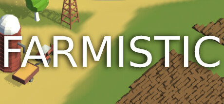 Farmistic Playtest