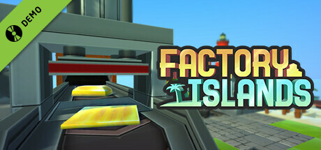 Factory Islands Demo