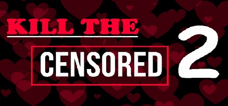 Kill The Censored 2