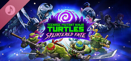 Teenage Mutant Ninja Turtles: Splintered Fate Soundtrack