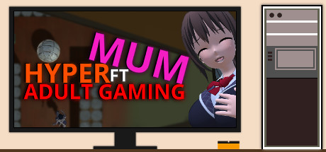 Hyper Mum Ft Adult Gaming