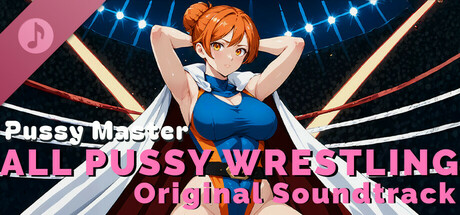 Pussy Master: ALL PUSSY WRESTLING Original Soundtrack