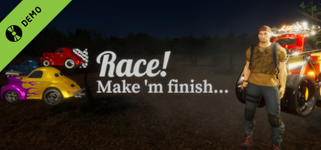 Race! Make 'm finish... Demo