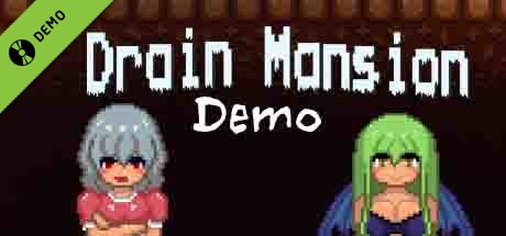 Drain Mansion Demo