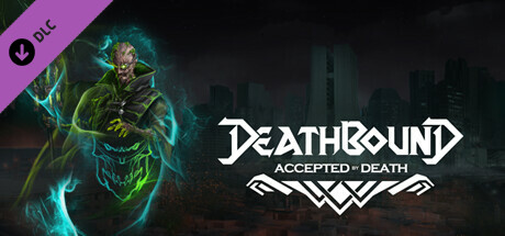 Deathbound DLC - Accepted by Death