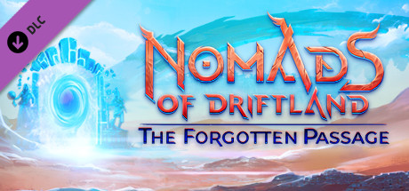 Nomads of Driftland: The Forgotten Passage