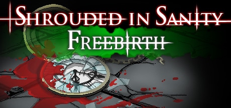 Shrouded in Sanity: Freebirth