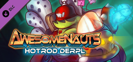 Awesomenauts - Hotrod Derpl Skin