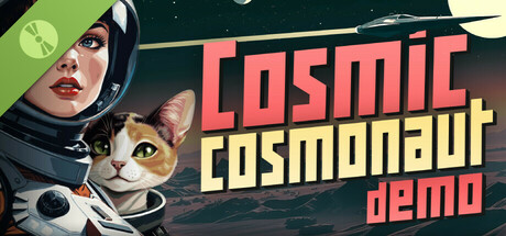 Cosmic Cosmonaut Demo