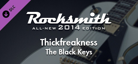 Rocksmith® 2014 – The Black Keys - “Thickfreakness”