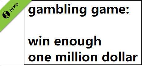 gambling game: win enough one million dollar Demo