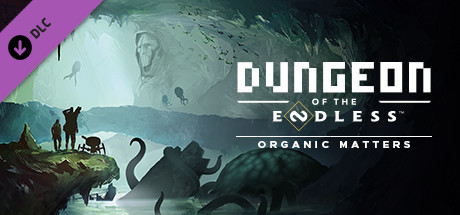 Dungeon of the ENDLESS™ - Organic Matters Update