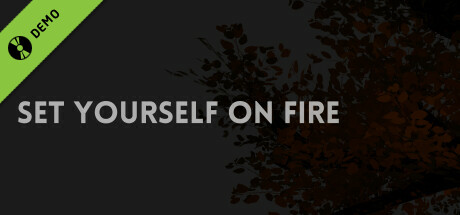 Set Yourself on Fire Demo