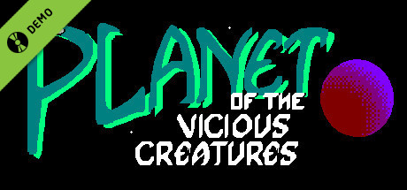 The Planet of the Vicious Creatures Demo