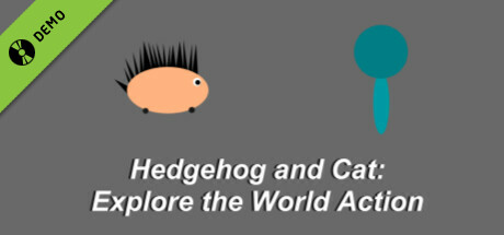 Hedgehog and Cat: Explore the World Action Demo