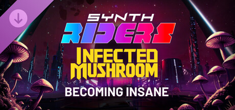 Synth Riders: Infected Mushroom - 