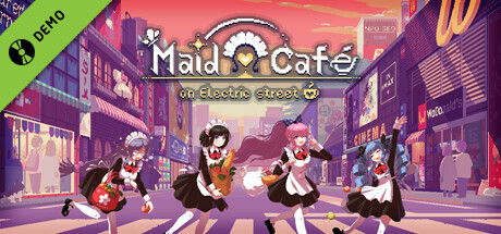 Maid Cafe on Electric Street Demo