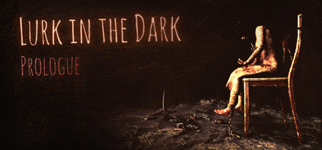 Lurk in the Dark : Prologue