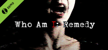 Who am I: Remedy Demo