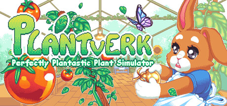 Plantverk: Perfectly Plantastic Plant Simulator