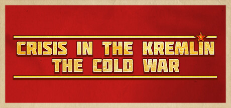 Crisis in the Kremlin: The Cold War