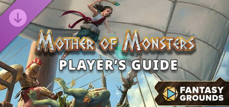 Fantasy Grounds - Mother of Monsters - Player's Guide