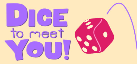 Dice to Meet You