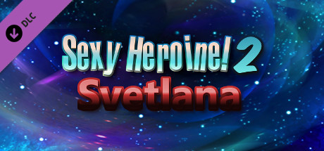 Sexy Heroine 2 SVETLANA