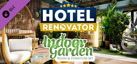 Hotel Renovator - Indoor Garden Room & Furniture Set