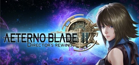 AeternoBlade II: Director's Rewind