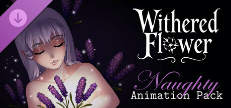 Withered Flower - Naughty Animations Pack
