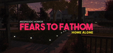 Fears to Fathom - Home Alone