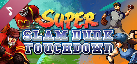 Super Slam Dunk Touchdown Official Steam Soundtrack