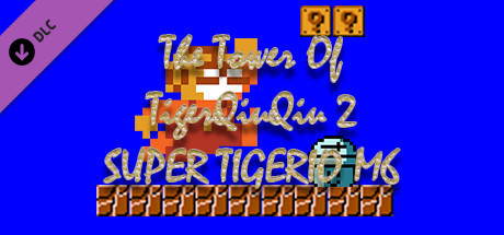 The Tower Of TigerQiuQiu 2 SUPER TIGERIO M6