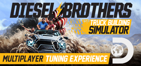 Diesel Brothers: Truck Building Simulator