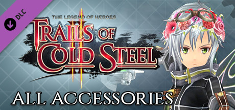 The Legend of Heroes: Trails of Cold Steel II - All Accessories