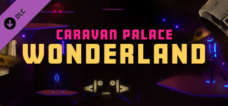 Synth Riders: Caravan Palace - 